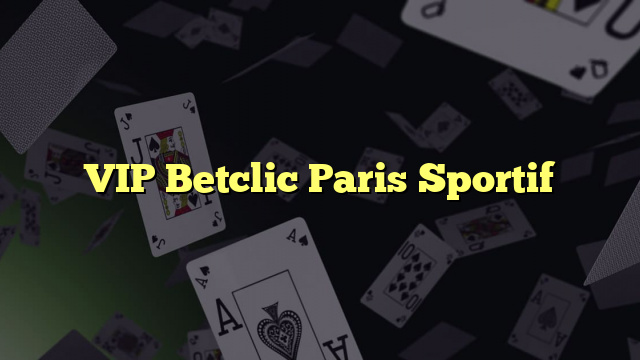 VIP Betclic Paris Sportif