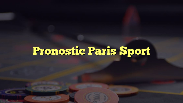 Pronostic Paris Sport