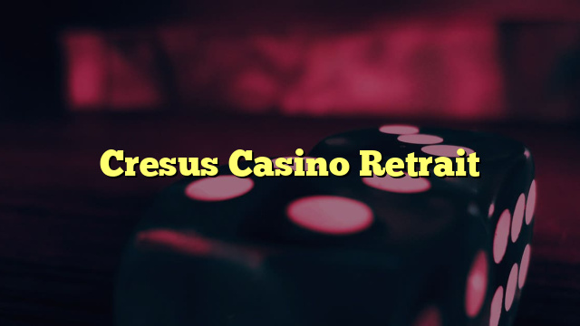 Cresus Casino Retrait