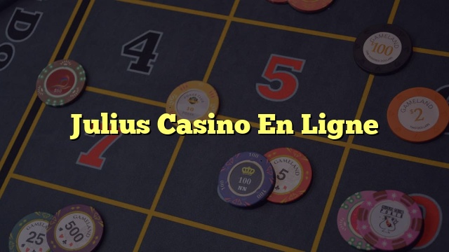 Julius Casino En Ligne