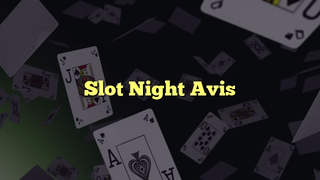 Slot Night Avis