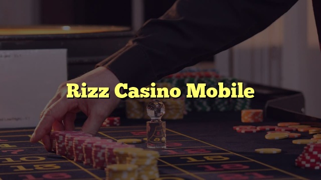 Rizz Casino Mobile