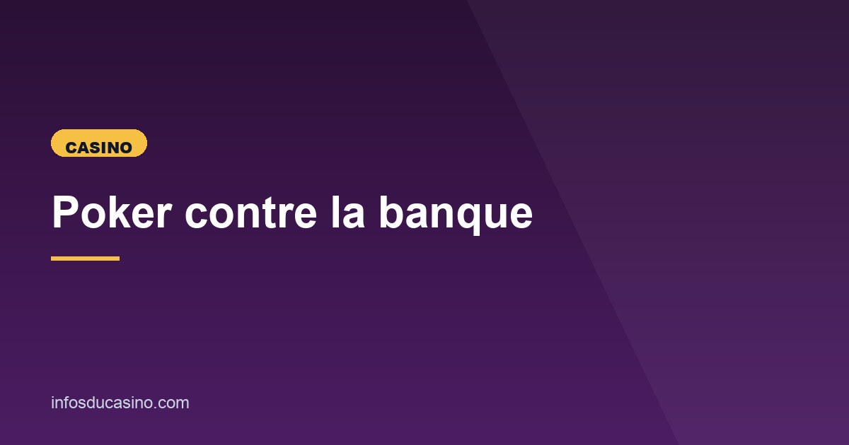 Illustration de l'article consacré au poker contre la banque